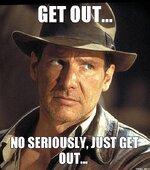 www.troll.me_images_indiana_jones_get_out_no_seriously_just_get_out.jpg